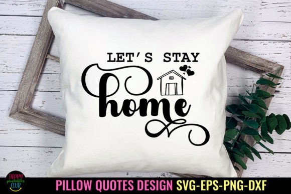 Download Let's Stay Home SVG I Pillow Quotes SVG - Quotes Collection